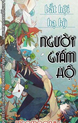 Người giám hộ - Bất Hội Hạ Kỳ