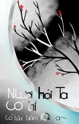 Ngươi Hỏi Ta Có Gì ,Có Bùa Giảm IQ A~