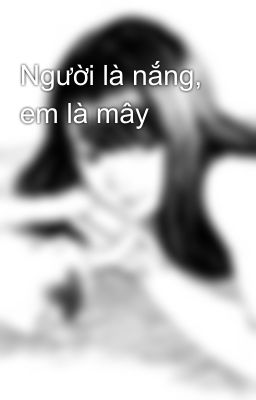 Người là nắng, em là mây