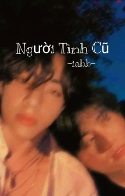 Người Tình Cũ |TaeKook|