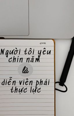 Người tôi yêu chín năm là diễn viên phái thực lực