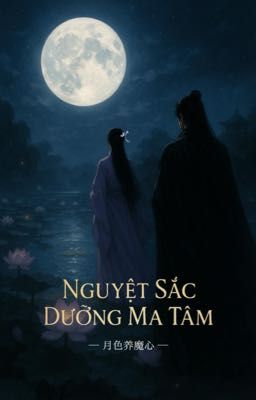 Nguyệt Sắc Dưỡng Ma Tâm