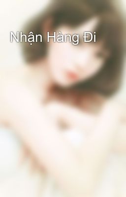 Nhận Hàng Đi