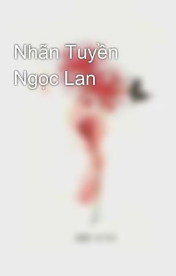 Nhãn Tuyền Ngọc Lan