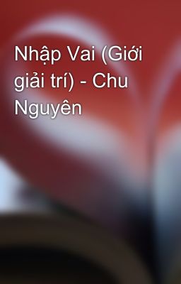 Nhập Vai (Giới giải trí) - Chu Nguyên