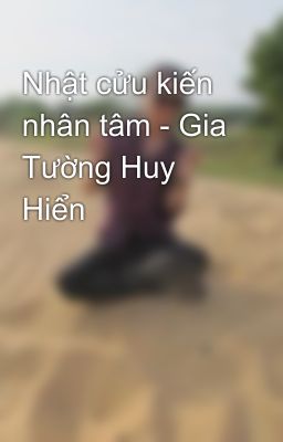 Nhật cửu kiến nhân tâm - Gia Tường Huy Hiển