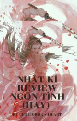 Nhật kí review ngôn tình tâm đắc By Ulquiorra's Heart
