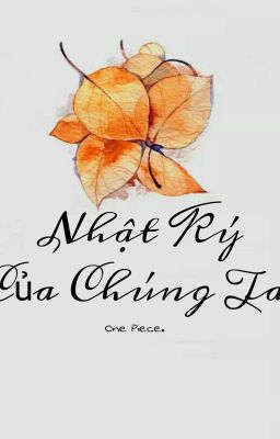 Nhật Ký Của Chúng Ta.