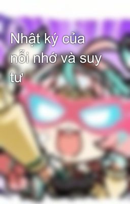 Nhật ký của nỗi nhớ và suy tư