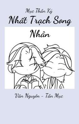Nhất Trạch Song Nhân - Mục Thần Ký
