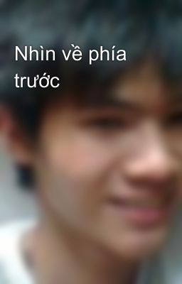 Nhìn về phía trước