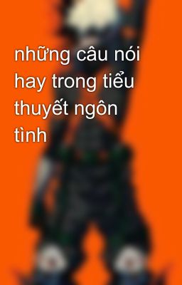 những câu nói hay trong tiểu thuyết ngôn tình