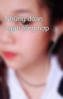 Những đỏan ngắn tổng hợp