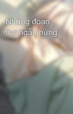 Những đoạn thơ ngẫu hứng