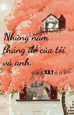 Những Năm Tháng Đó Của Tôi Và Anh