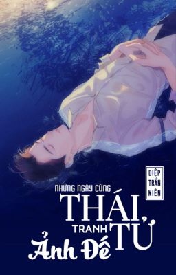 Những ngày cùng thái tử tranh ảnh đế