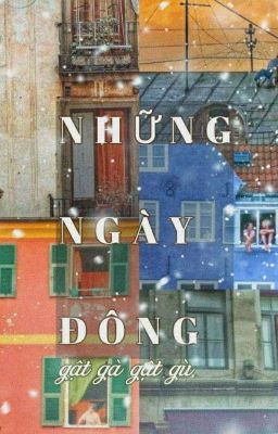 NHỮNG NGÀY ĐÔNG gật gà gật gù - One shot