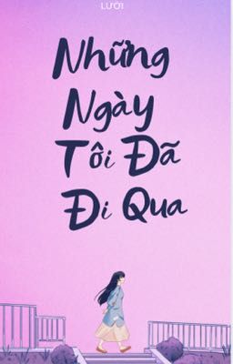 Những Ngày Tôi Đã Đi Qua