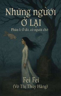 Những Người Ở Lại - Ở Đó Có Người Chờ ( Phần 1)
