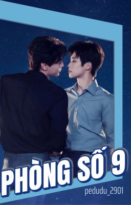 [Ninh Du] Phòng số 9 (Điền Hủ Ninh x Tử Du)