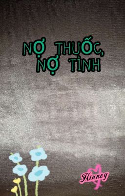 NỢ THUỐC, NỢ TÌNH