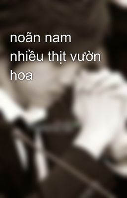 noãn nam nhiều thịt vườn hoa