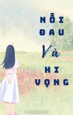 NỔI ĐAU VÀ HI VỌNG