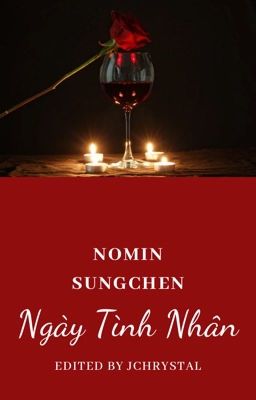 [NoMin/SungChen] [Shortfic/Edit] Phụ Huynh Làm Gì Vào Ngày Tình Nhân?