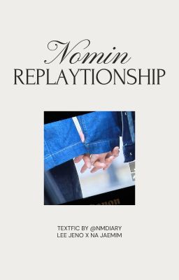 『nomin textfic』replaytionship