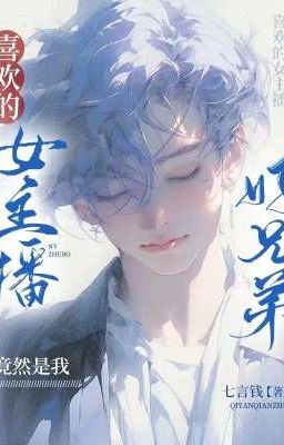 Nữ Livestream Mà Ta Thích Thế Mà Lại Là Anh Em Tốt Của Mình!!