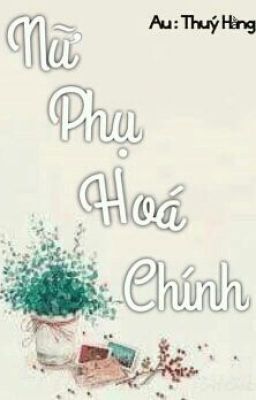 Nữ Phụ Hóa Chính