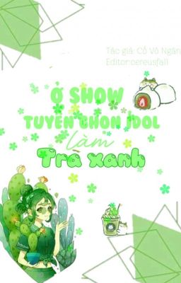 Ở  Show Tuyển Nữ IDOL Làm Trà Xanh