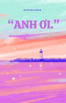 [Ogenus x Pháp Kiều][Oneshot] 