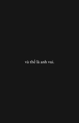 oikage || và thế là anh vui