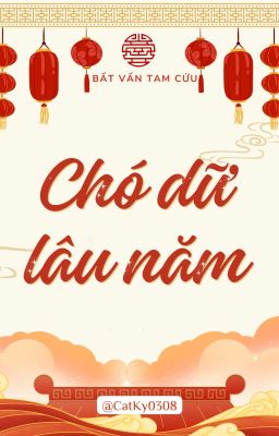 (On-going) Chó Dữ Lâu Năm - Bất Vấn Tam Cửu