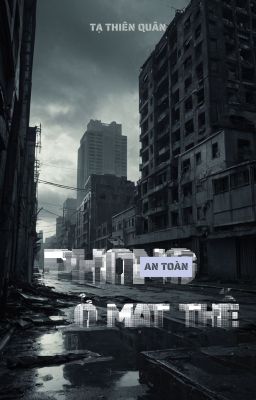 [On-going | Đam Mỹ] Phòng An Toàn Ở Mạt Thế - Tạ Thiên Quân