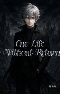 One Life Without Return