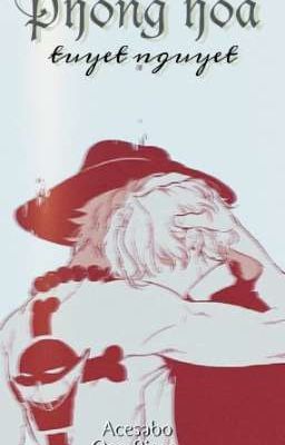 (One Piece)[Ace-Sabo] Phong Hoa Tuyết Nguyệt