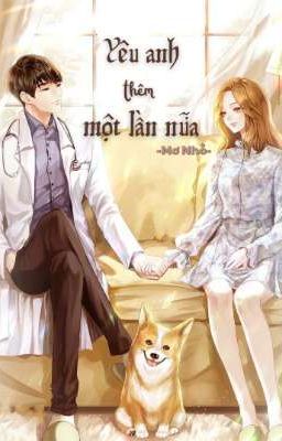 (One-short) Yêu anh thêm một lần nữa