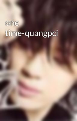 one time-quangpci