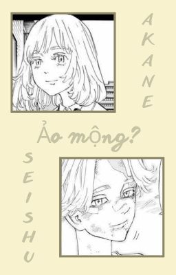 [Oneshort]-[TR/Kokoseishu] Ảo mộng?