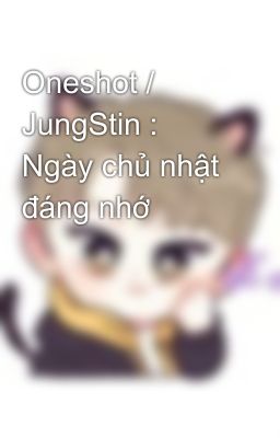 Oneshot / JungStin : Ngày chủ nhật đáng nhớ
