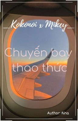 [Oneshot] {Kokonoi x Mikey} Chuyến bay thao thức