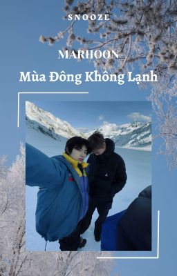 [ONESHOT] Marhoon - Mùa Đông Không Lạnh