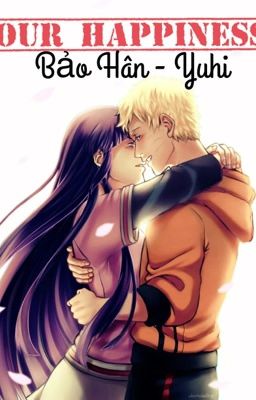 [Oneshot] Naruhina: Hạnh phúc của chúng ta! (Our Happiness)