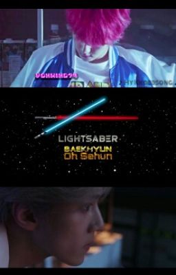 [ONESHOT | NC21] (HunBaek) - LIGHTSABER