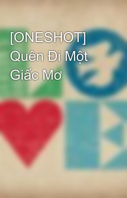 [ONESHOT] Quên Đi Một Giấc Mơ