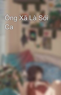 Ông Xã Là Sói Ca