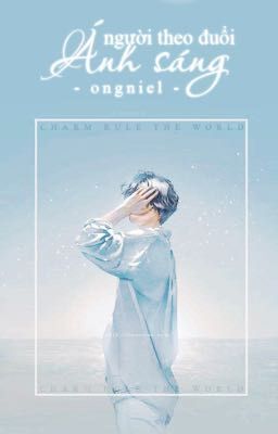 Ongniel | Người theo đuổi ánh sáng