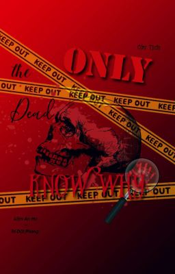 Only The Dead Know Why